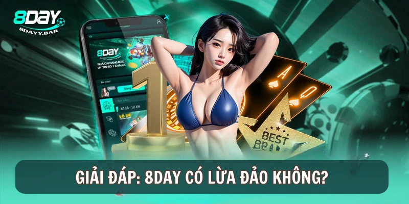 Giải đáp: 8DAY có lừa đảo không?