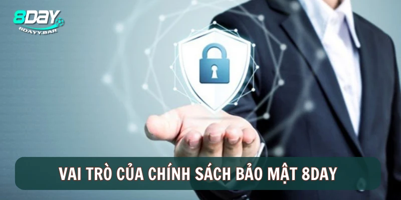 Vai trò của chính sách bảo mật 8DAY