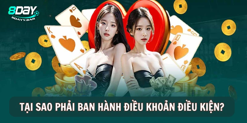 Tại sao phải ban hành điều khoản điều kiện?