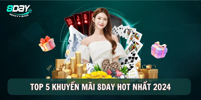 Top 5 khuyến mãi 8DAY hot nhất 2024