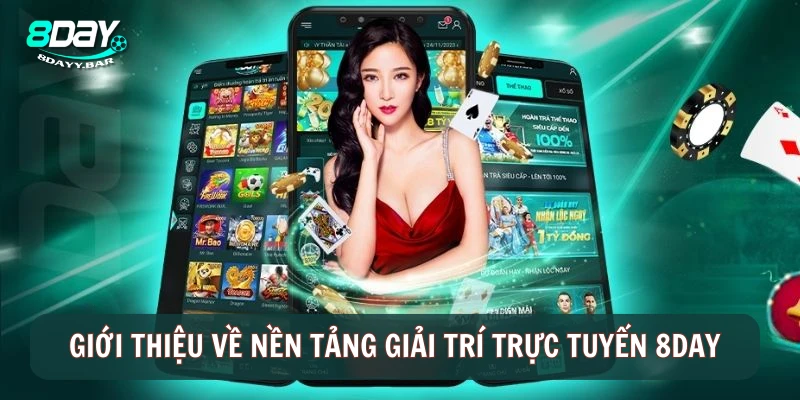 Giới thiệu về nền tảng giải trí trực tuyến đa dạng 8DAY