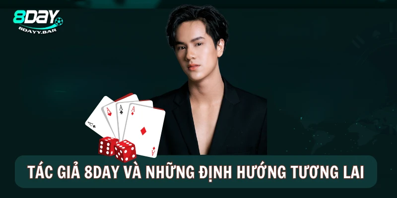 Tác giả 8DAY và những định hướng tương lai