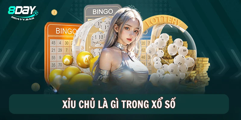 Xỉu chủ là gì trong xổ số